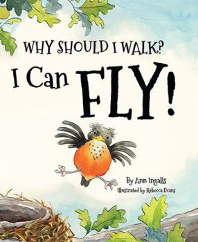 Hardcover Why Should I Walk? I Can Fly! Book