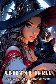 Unity of Three: A Spicy Fantasy Romance Novel (Magic of Three)