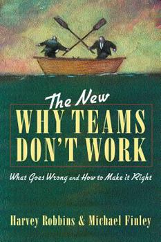 Paperback The New Why Teams Don't Work: What Goes Wrong and How to Make It Right Book