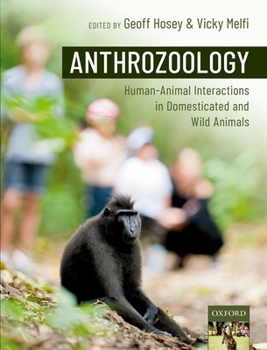 Paperback Anthrozoology: Human-Animal Interactions in Domesticated and Wild Animals Book