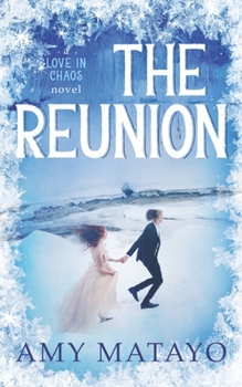 The Reunion (Love in Chaos) - Book #4 of the Love in Chaos