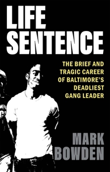 Hardcover Life Sentence: The Brief and Tragic Career of Baltimore's Deadliest Gang Leader Book