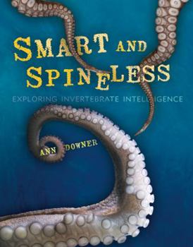 Library Binding Smart and Spineless: Exploring Invertebrate Intelligence Book
