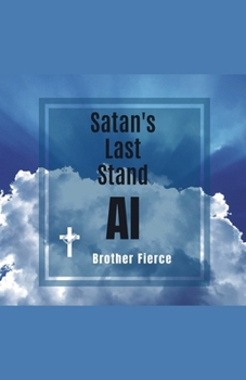 Satan's Last Stand. AI (The Beast System)