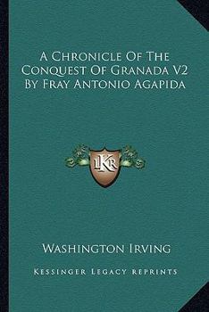 Chronicle of the Conquest of Granada, Vol. 2 (Classic Reprint)