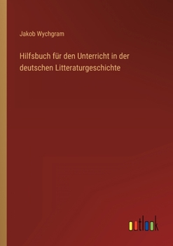 Paperback Hilfsbuch für den Unterricht in der deutschen Litteraturgeschichte [German] Book