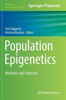 Population Epigenetics: Methods and Protocols - Book #1589 of the Methods in Molecular Biology