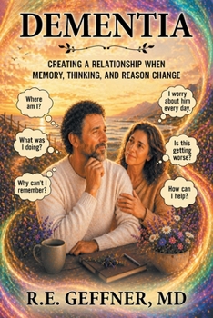 Paperback Dementia: Creating a Relationship When Memory, Thinking, and Reason Change Book