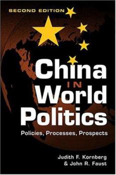 China in World Politics: Policies, Processes, Prospects