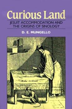 Paperback Curious Land: Jesuit Accommodation and the Origins of Sinology Book