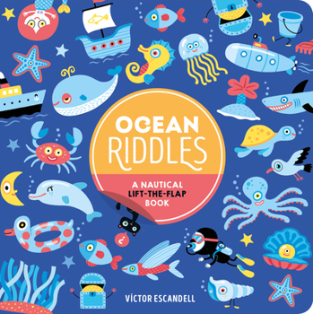 Hardcover Ocean Riddles: A Nautical Lift-The-Flap Book