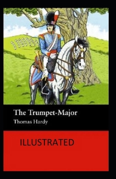 Paperback The Trumpet-Major Illustrated Book