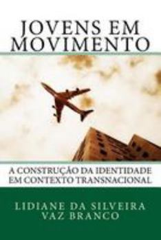 Paperback Jovens em Movimento: A Construção da Identidade em Contexto Transnacional [Portuguese] Book