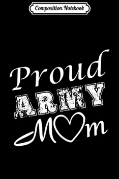 Composition Notebook: Womens Proud US Army Mom Women's  Journal/Notebook Blank Lined Ruled 6x9 100 Pages