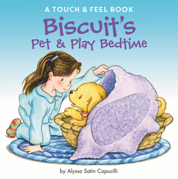 Board book Biscuit's Pet & Play Bedtime: A Touch & Feel Book