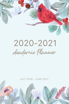2020-2021 Academic Planner: Bird Flower Watercolor Cover, 2020-2021 Daily Weekly Monthly Planner Academic Year Students/Teacher, 12 Months Agenda ... & Monthly Planner, July 2020 - June 2021)
