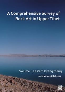 Paperback A Comprehensive Survey of Rock Art in Upper Tibet: Eastern Byang Thang Book