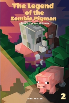 Paperback The Legend of the Zombie Pigman Book 2: The Past Of The Pig [Large Print] Book