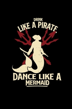 Paperback Drink like a pirate dance like a mermaid: 6x9 MERMAID - grid - squared paper - notebook - notes Book