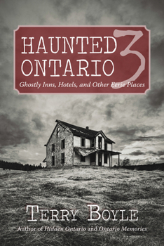 Paperback Haunted Ontario 3: Ghostly Historic Sites, Inns, and Miracles Book