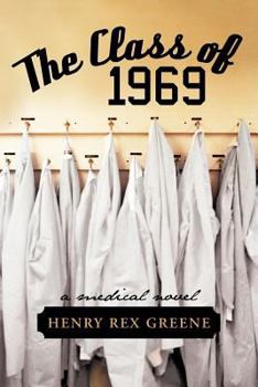 Paperback The Class of 1969: A Medical Novel Book