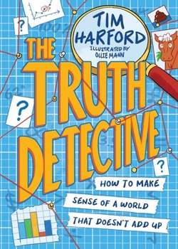 Paperback The Truth Detective: How to make sense of a world that doesn't add up Book