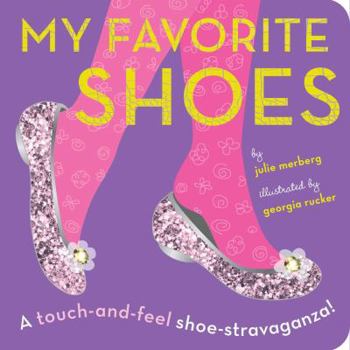 Board book My Favorite Shoes: A Touch-And-Feel Shoe-Stravaganza Book