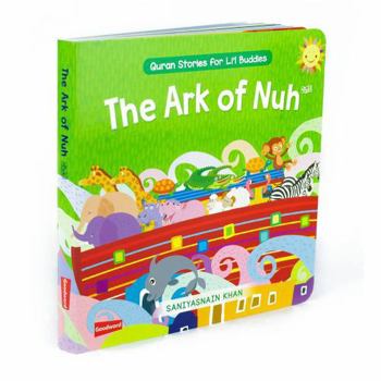 Hardcover The Ark of Nuh: Quran Stories for Little Hearts Book