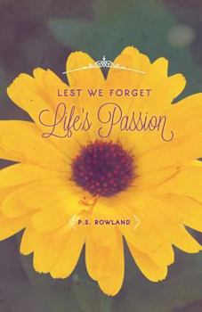 Paperback Lest We Forget Life's Passion Book