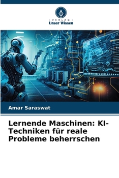 Paperback Lernende Maschinen: KI-Techniken für reale Probleme beherrschen [German] Book