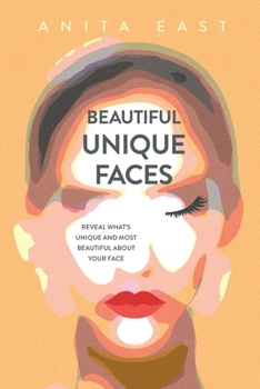 Paperback Beautiful Unique Faces: Reveal what's unique and most beautiful about your face Book