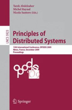 Paperback Principles of Distributed Systems: 13th International Conference, Opodis 2009, Nîmes, France, December 15-18, 2009. Proceedings Book