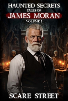 Paperback Haunted Secrets: Tales of James Moran Vol. 2: Short Horror Stories Anthology Book