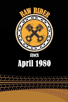 Raw Rider Since April 1980: Initial Raw Rider Since April 1980 Notebook for Motorcycle Rider, Black & Yellow 6 x 9 with 120 pages Soft Matte Cover