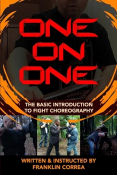 Paperback One on One - The Basic Introduction to Fight Choreography Book