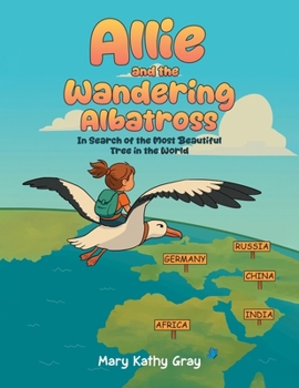 Allie and the Wandering Albatross: In search of the Most Beautiful Tree in the World