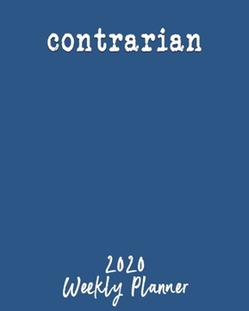 2020 Weekly Planner: Contrary Nope Philosophy Two Page Weekly Spreads Calendar Gift  8" x 10"