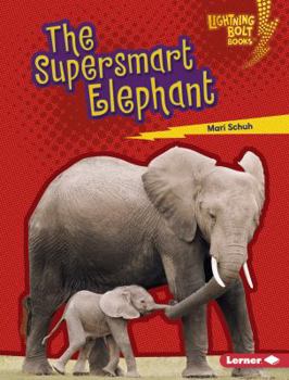 The Supersmart Elephant - Book  of the Supersmart Animals