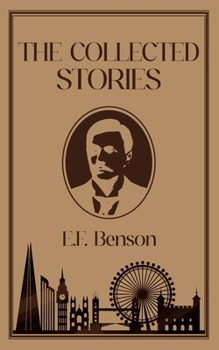 The Collected Stories of E.F. Benson