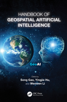 Hardcover Handbook of Geospatial Artificial Intelligence Book