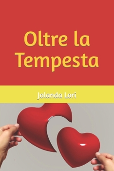 Paperback Oltre la Tempesta: Affrontare la Separazione con Ottimismo e Riscoprire la Felicità [Italian] Book