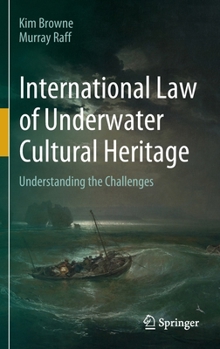 Hardcover International Law of Underwater Cultural Heritage: Understanding the Challenges Book