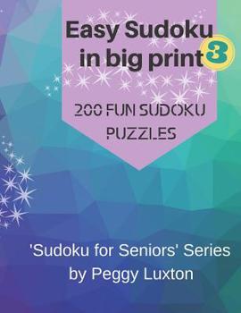 Paperback Easy Sudoku in big print 3: 200 fun sudoku puzzles [Large Print] Book