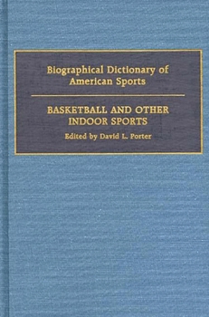 Hardcover Biographical Dictionary of American Sports: Basketball and Other Indoor Sports Book