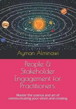 Paperback People & Stakeholder Engagement for Practitioners.: Master the science and art of communicating your vision and creating Book