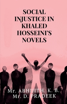 Paperback Social Injustice in Khaled Hosseini's Novels Book