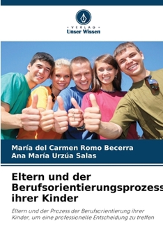 Eltern und der Berufsorientierungsprozess ihrer Kinder (German Edition)