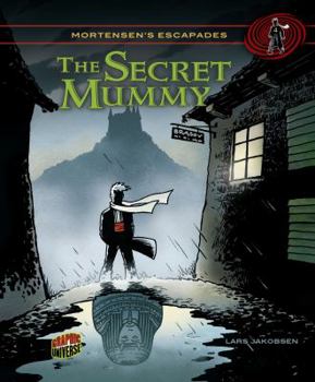 The Secret Mummy - Book #4 of the Mortensen's Escapades