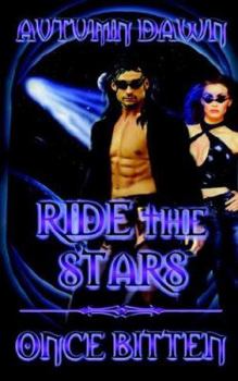 Ride the Stars/once Bitten - Book  of the Drac Duology
