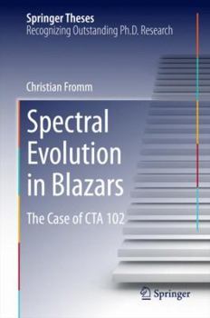 Hardcover Spectral Evolution in Blazars: The Case of CTA 102 Book